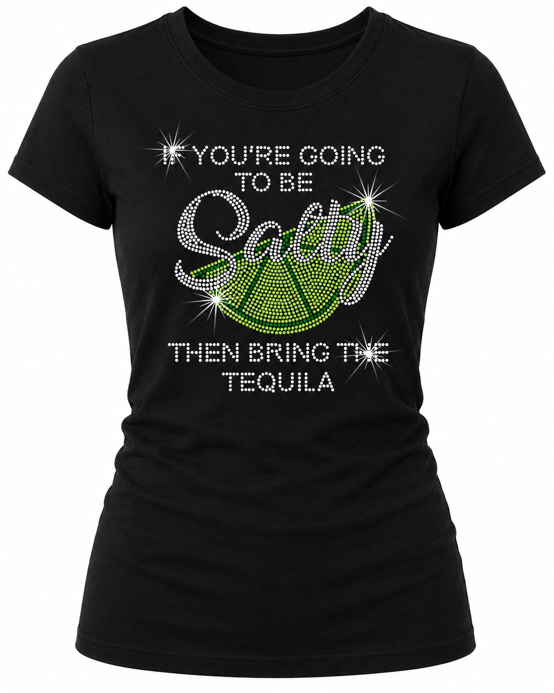 If you're going to be Salty - Rhinestone T-shirt